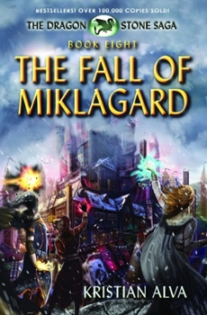 The Fall of Miklagard - Book #8 of the Dragon Stone Saga