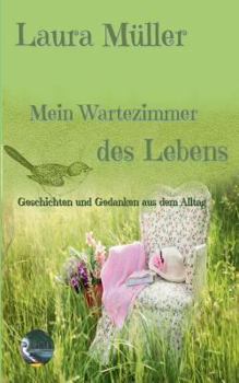 Paperback Mein Wartezimmer des Lebens [German] Book