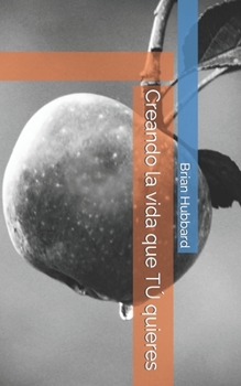 Paperback Creando la vida que TÚ quieres [Spanish] Book