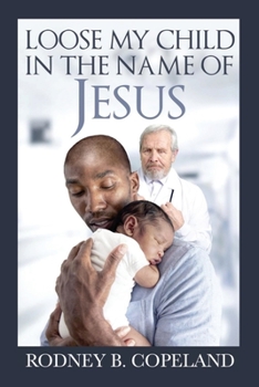 Paperback Loose My Child in the Name of Jesus Book