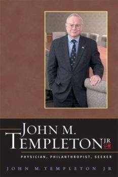 Hardcover John M. Templeton Jr.: Physician, Philanthropist, Seeker Book