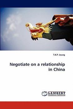 Paperback Negotiate on a Relationship in China Book