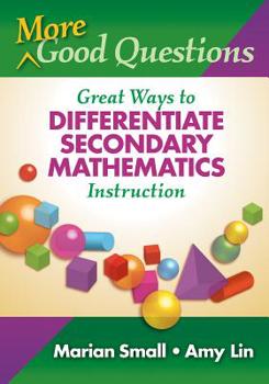 Paperback More Good Questions: Great Ways to Differentiate Secondary Mathematics Instruction Book