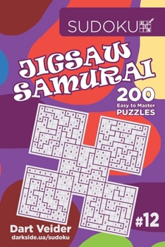 Paperback Sudoku Jigsaw Samurai - 200 Easy to Master Puzzles 9x9 (Volume 12) Book