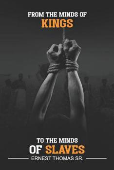 Paperback From the Minds of Kings: to the Minds of Slaves Book