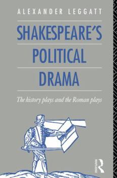 Hardcover Shakespeare's Political Drama: The History Plays and the Roman Plays Book