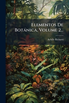 Paperback Elementos De Botànica, Volume 2... [Spanish] Book