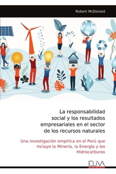 Paperback La responsabilidad social y los resultados empresariales en el sector de los recursos naturales [Spanish] Book