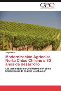 Paperback Modernizacion Agricola: Norte Chico Chileno a 30 Anos de Desarrollo [Spanish] Book