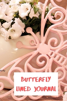Paperback Butterfly Lined Journal: Cool Colourful Lined Journal, 120 Pages, 6 x 9, Blank Butterfly Journal To Write In Book