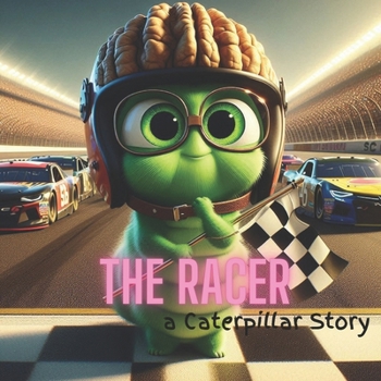 Paperback The Racer - A Caterpillar Story Book