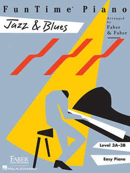 Paperback Funtime Piano: Jazz and Blues - Level 3a 3b Sheet Music for Students Piano Songbook for Early Intermediate Players Classic Jazz and Blues Arrangements Book