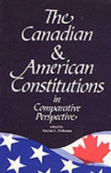 Paperback The Canadian and American Constitutions in Comparative Perspective Book