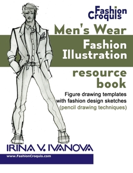 Paperback Men's wear fashion illustration resource book: Figure drawing templates with fashion design sketches (pencil drawing techniques) (Fashion Croquis Books) Book
