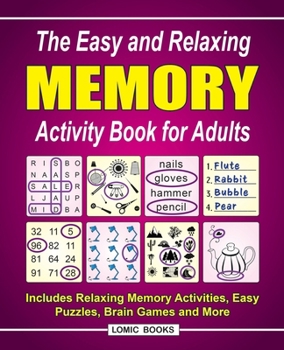 Paperback The Easy and Relaxing Memory Activity Book For Adults: Includes Relaxing Memory Activities, Easy Puzzles, Brain Games and More [Large Print] Book