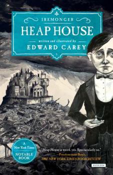 Heap House - Book #1 of the Iremonger Trilogy