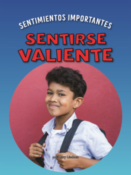 Sentirse Valiente (Beginning-To-Read: Sentimientos Importantes (Big Feelings))
