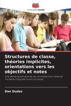 Paperback Structures de classe, théories implicites, orientations vers les objectifs et notes [French] Book