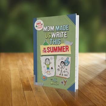 Paperback Mom Made Us Write This in the Summer: Max and Maggie Journal Book