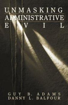 Paperback Unmasking Administrative Evil Book