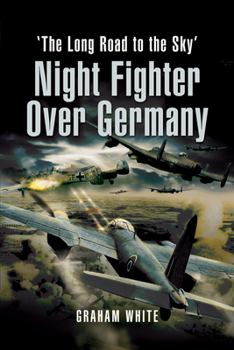 Paperback Night Fighter Over Germany: The Long Road to the Sky Book