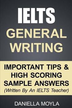 Paperback IELTS General Writing: Important Tips & High Scoring Sample Answers! Book
