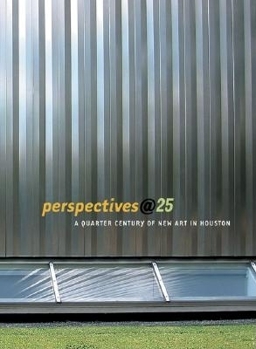 Paperback Perspectives@25: A Quarter-Century of New Art in Houston Book