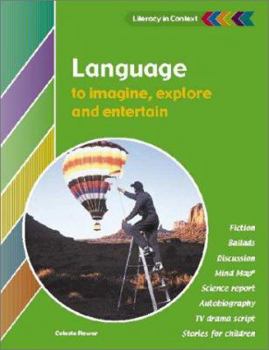 Paperback Language to Imagine, Explore and Entertain Student's Book (Literacy in Context) Book