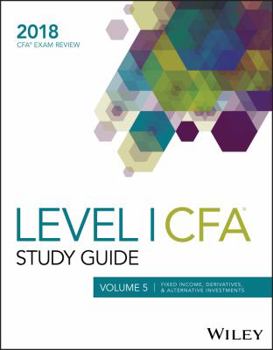 Paperback Wiley Study Guide for 2018 Level I Cfa Exam: Fixed Income, Derivatives & Alternative Investments Book