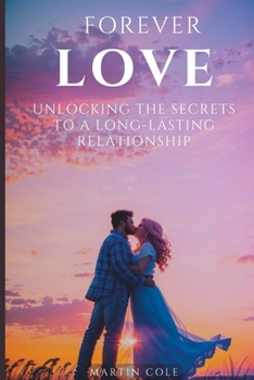 Paperback Forever Love: Unlocking the Secrets to a Long-Lasting Relationship Book