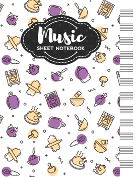 Paperback Music Sheet Notebook: Blank Staff Manuscript Paper with Cooking Themed Cover Design Book