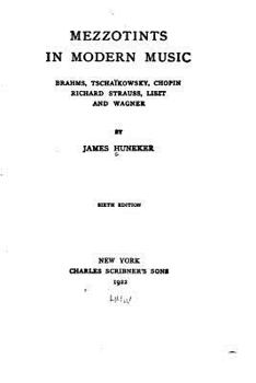 Paperback Mezzotints in modern music, Brahms, Tschaïkowsky, Chopin, Richard Strauss, Liszt and Wagner Book