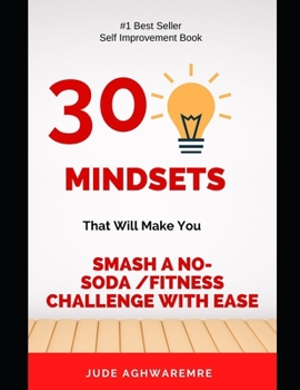 Paperback 30 Mindsets That Will Make You Smash A No-soda/fitness Challenge With Ease. Book