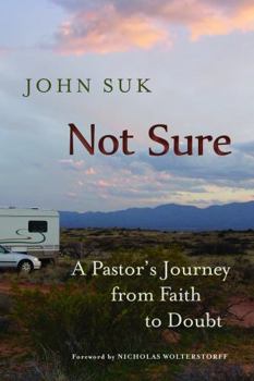 Paperback Not Sure: A Pastor's Journey from Faith to Doubt Book