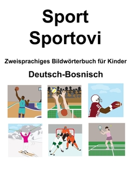 Paperback Deutsch-Bosnisch Sport / Sportovi Zweisprachiges Bildwörterbuch für Kinder [German] Book