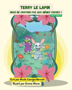 Terry le Lapin: Nous ne croyons pas aux mêmes choses ! (French Edition)