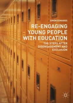 Hardcover Re-Engaging Young People with Education: The Steps After Disengagement and Exclusion Book