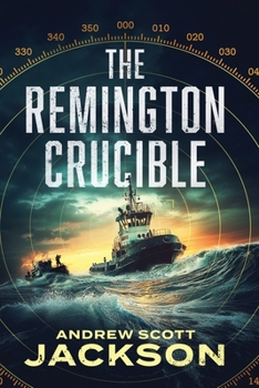 The Remington Crucible (Steve Remington Thrillers)