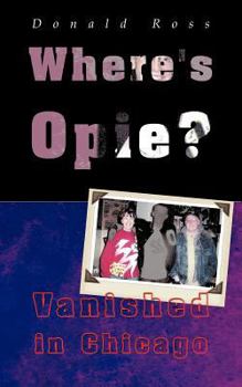 Paperback Where's Opie?: Vanished in Chicago Book