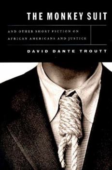 The Monkey Suit : and Other Short Fiction on African Americans and Justice