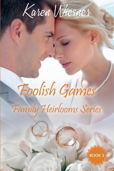 Foolish Games - Book #3 of the Family Heirlooms