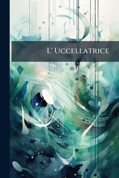 Paperback L' Uccellatrice: Intermezzi Per Musica Book
