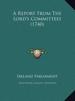 Hardcover A Report From The Lord's Committees (1740) Book