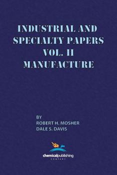 Paperback Industrial and Specialty Papers, Volume 2, Manufacture Book