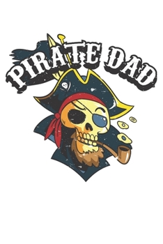 Pirate Dad: Unlined / Plain Captain Notebook / Journal Sketchbook Gift - Large ( 6 x 9 inches ) - 120 Pages || Softcover