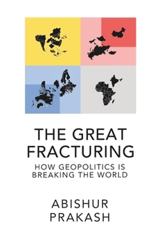 Paperback The Great Fracturing: How Geopolitics Is Breaking the World Book