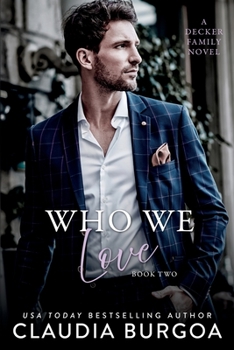 Paperback Who We Love: A Decker Family Novel Book