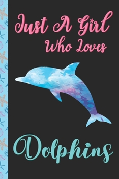 Paperback Just A Girl Who Loves Dolphins: Composition Notebook For Girls, Women / Journal / Diary / Paperback (Watercolor Blue Dolphin Design) Dolphin Lovers Bi Book