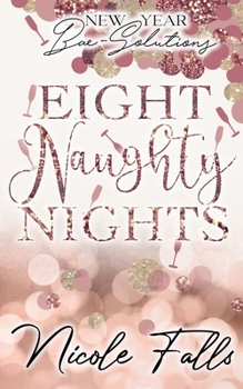 Paperback Eight Naughty Nights: New Year Bae-Solutions Book