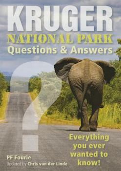 Paperback Kruger National Park - Questions & Answers: Everything You Ever Wanted to Know! Book